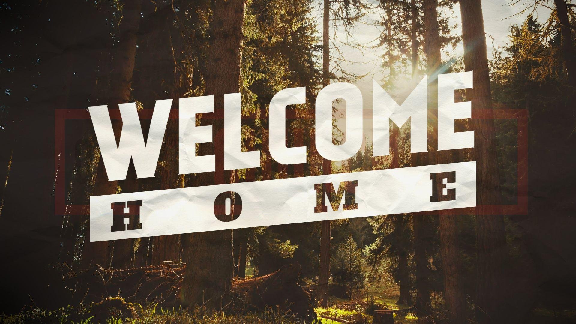 Welcome Home Wallpapers.jpg