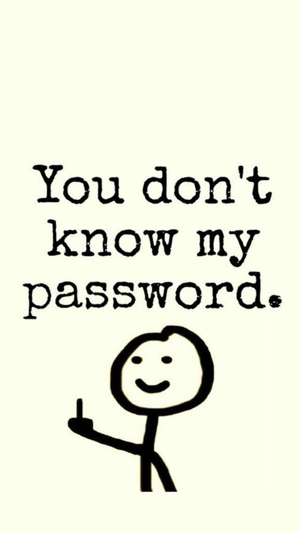 You Don't Know My Password Wallpapers.jpg
